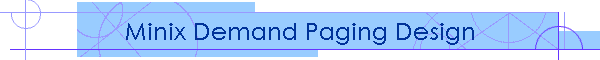 Minix Demand Paging Design
