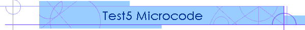 Test5 Microcode